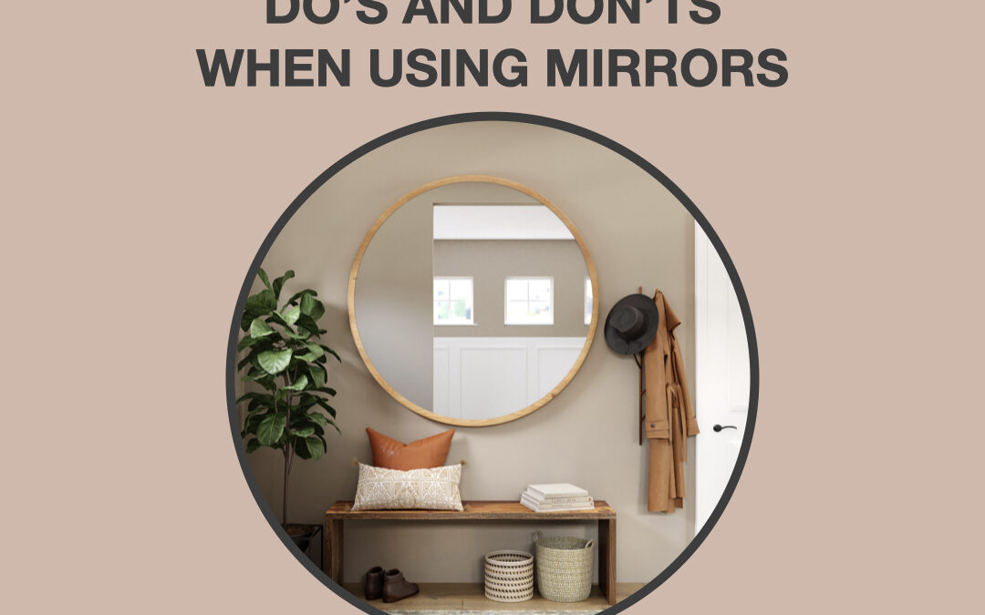 THE DO’S AND DONT’S WHEN USING MIRRORS